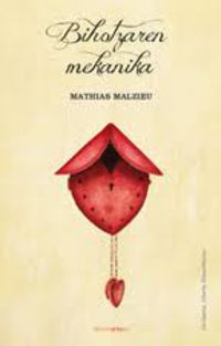 bihotzaren mekanika - Mathias Malzieu