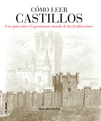como leer castillos - un curso intensivo para entender las fortificaciones - Malcolm Hislop