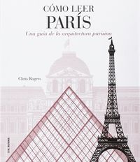 como leer paris - una guia de la arquitectura parisina - Chris Rogers