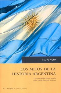 MITOS DE LA HISTORIA ARGENTINA, LOS