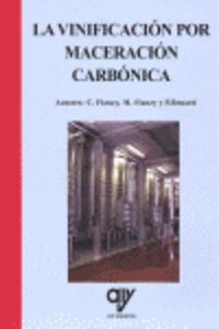La vinificacion por maceracion carbonica - Claude Flanzy Bernard / Michel Flanzy / Pierre Benard