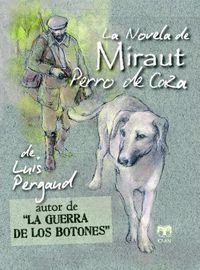 La novela de miraut perro de caza - Luis Pergaud