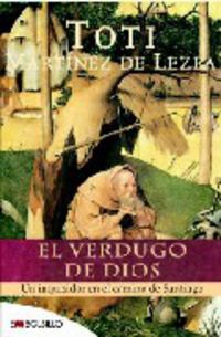 El verdugo de dios - Toti Martinez De Lezea