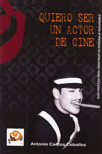 quiero ser un actor de cine - Antonio Cantos Ceballos