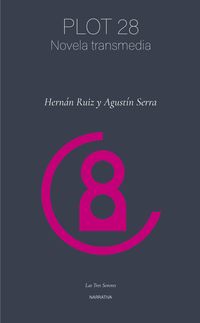 plot 28 - novela transmedia - Hernan Ruiz / Agustin Serra