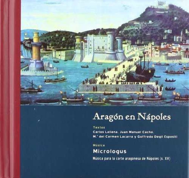 aragon en napoles (lib+cd) - Juan Manuel Cacho Blecua / Maria Carmen Lacarra Ducay / Carlos Laliena Corbera