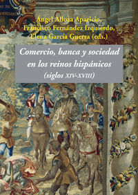 COMERCIO, BANCA Y SOCIEDAD EN LOS REINOS HISPANICOS SIGLOS XIV-XVIII