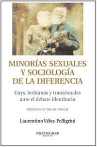 MINORIAS SEXUALES Y SOCIOLOGIA DE LA DIFERENCIA - GAYS, LESBIANAS Y TRANSEXUALES ANTE EL DEBATE IDENTITARIO