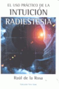 uso practico de la intuicion, el - radiestesia - Raul De La Rosa