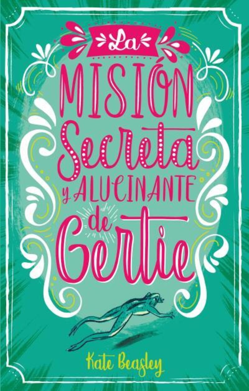 La mision secreta y alucinante de gertie - Kate Beasley