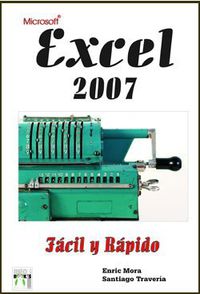 EXCEL 2007 - FACIL Y RAPIDO
