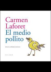 el medio pollito - Carmen Laforet / Manuel Cerezales (il. )
