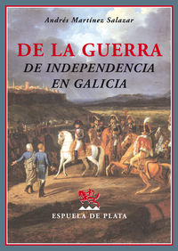 de la guerra de independencia en galicia - Andres Martinez Salazar
