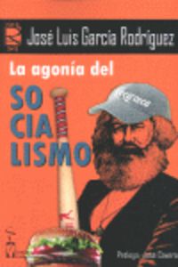 La agonia del socialismo - Jose Luis Garcia Rodriguez