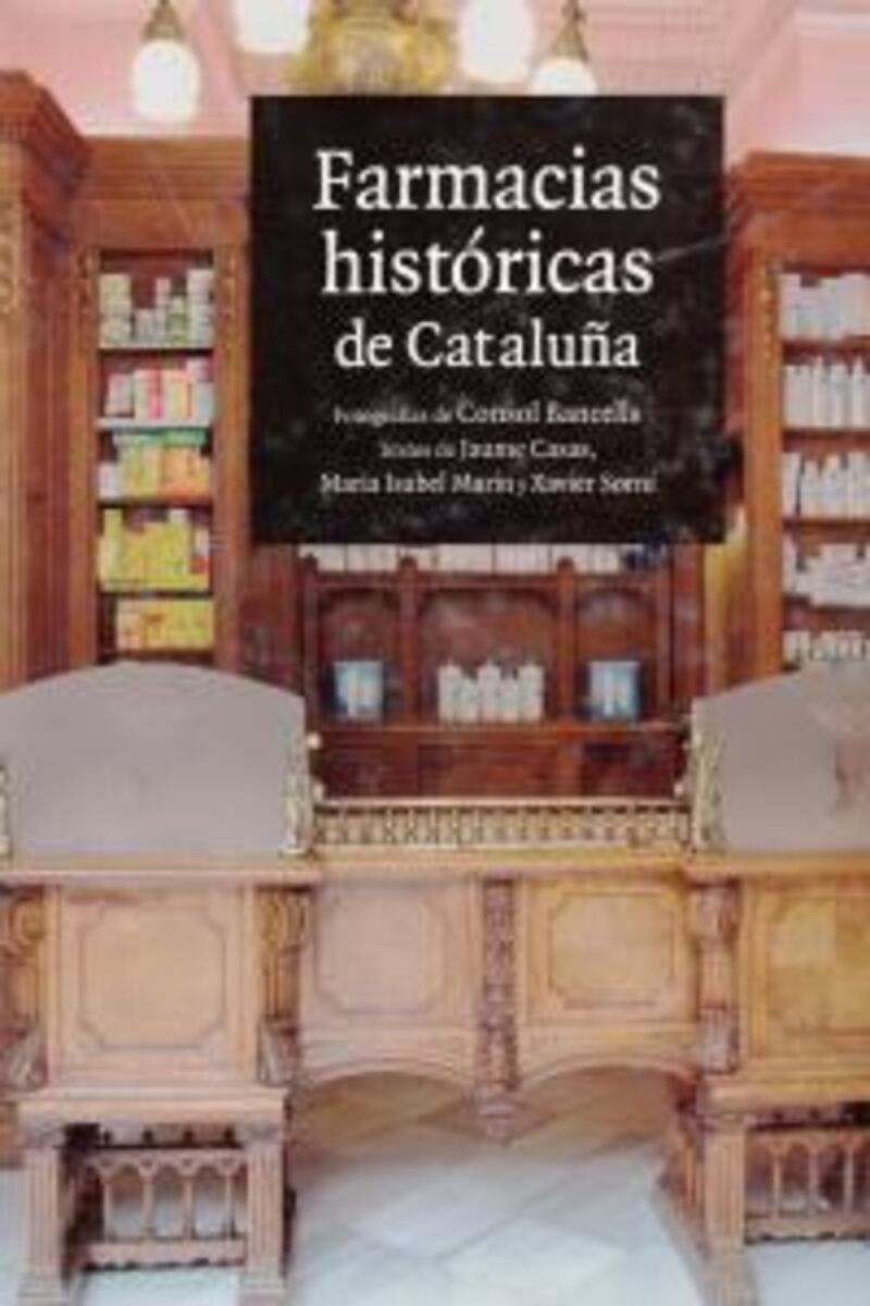 farmacias historicas de cataluña - Jaume Casas / [ET AL. ]
