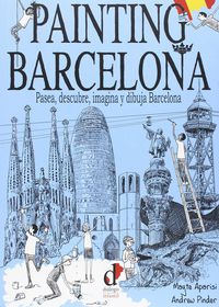 painting barcelona - pasea, descubre, imagina y dibuja barcelona