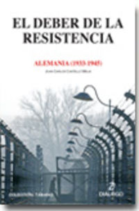 deber de la resistencia, el - alemania (1933-1945) - Juan Carlos Castello Melia