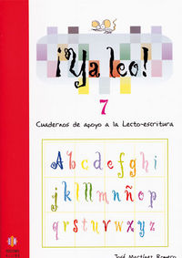 ¡ya leo! 7 - cuadernos de apoyo a la lecto-escritura - Jose Martinez Romero