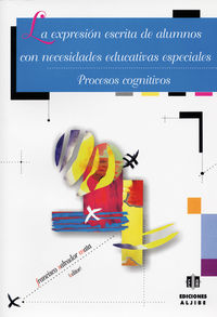 expresion escrita de alumnos con necesidades educativas especiales, la - procesos cognitivos - Francisco Salvador Mata