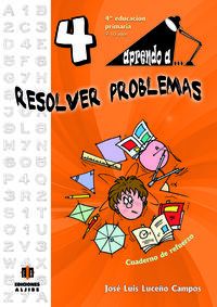ep 4 - aprendo a... resolver problemas 4 - cuad. de refuerzo - Jose Luis Luceño Campos
