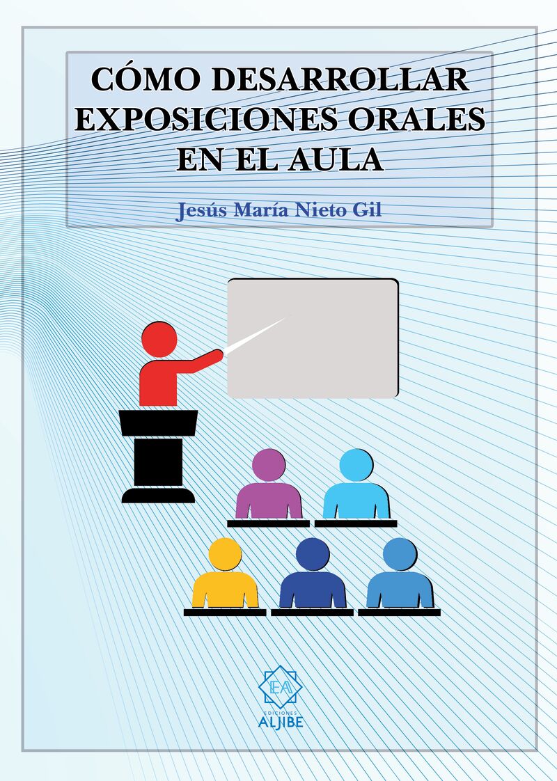 como desarrollar exposiciones orales en el aula - Jesus Mª Nieto Gil