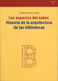 ESPACIOS DEL SABER, LOS. HISTORIA DE LA ARQUITECTURA DE LA BIBLIOTECAS