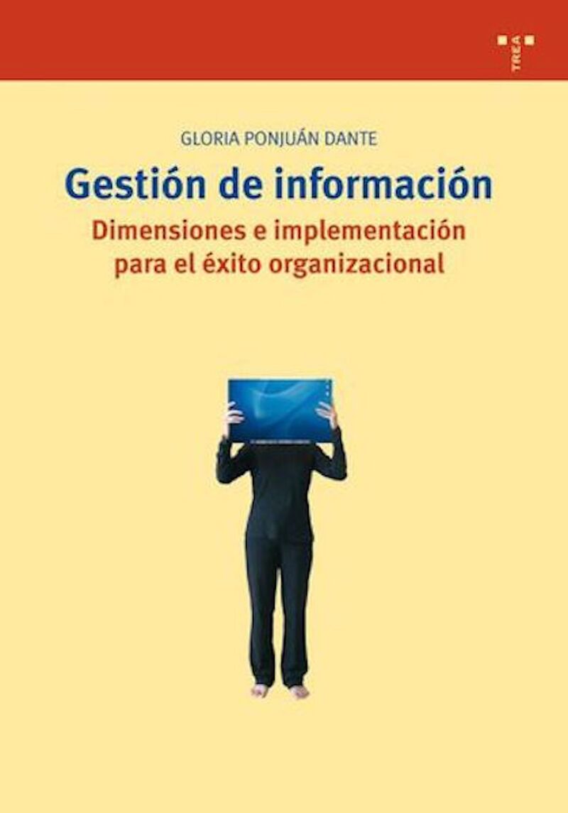 gestion de informacion - dimensiones e implementacion para el exito organizacional