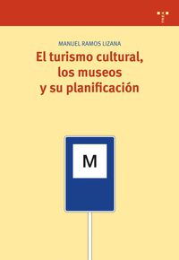 TURISMO CULTURAL, LOS MUSEOS Y SU PLANIFICACION