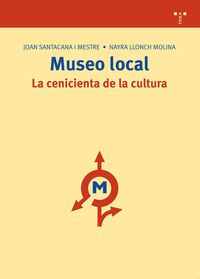 museo local - la cenicienta de la cultura