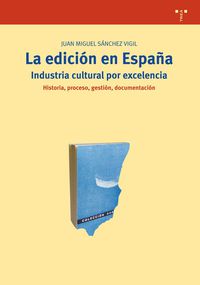EDICION EN ESPAÑA, LA - INDUSTRIA CULTURAL POR EXCELENCIA