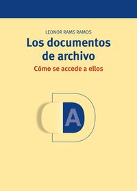 documentos de archivo, los - como se accede a ellos - Leonor Rams Ramos