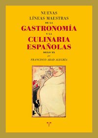 nuevas lineas maestras de la gastronomia y la culinaria españolas - Francisco Abad Alegria
