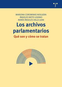 archivos parlamentarios, los - que son y como se tratan - Mariona Corominas Noguera / Angeles Nieto Lozano / Maria Angeles Valle Juan