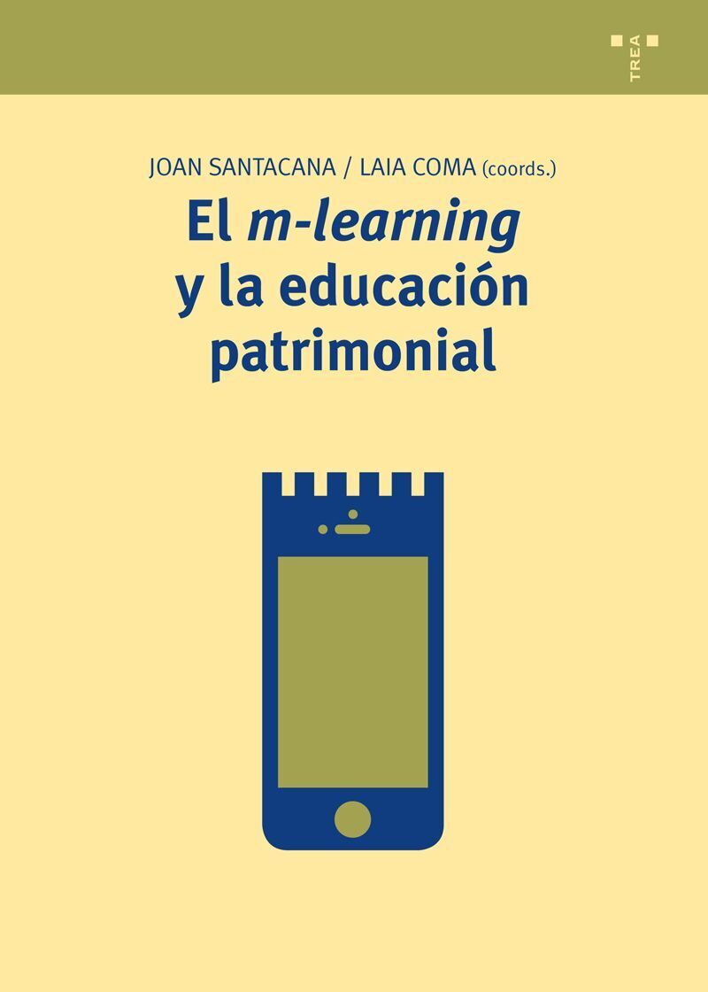 El m-learning y la educacion patrimonial - Joan Santacana I Mestre / Laia Coma Quintana