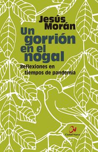 un gorrion en el nogal - reflexiones en tiempos de pandemia - Jesus Moran Cepedano