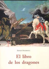 El libro de los dragones - Ernest Ingersoll
