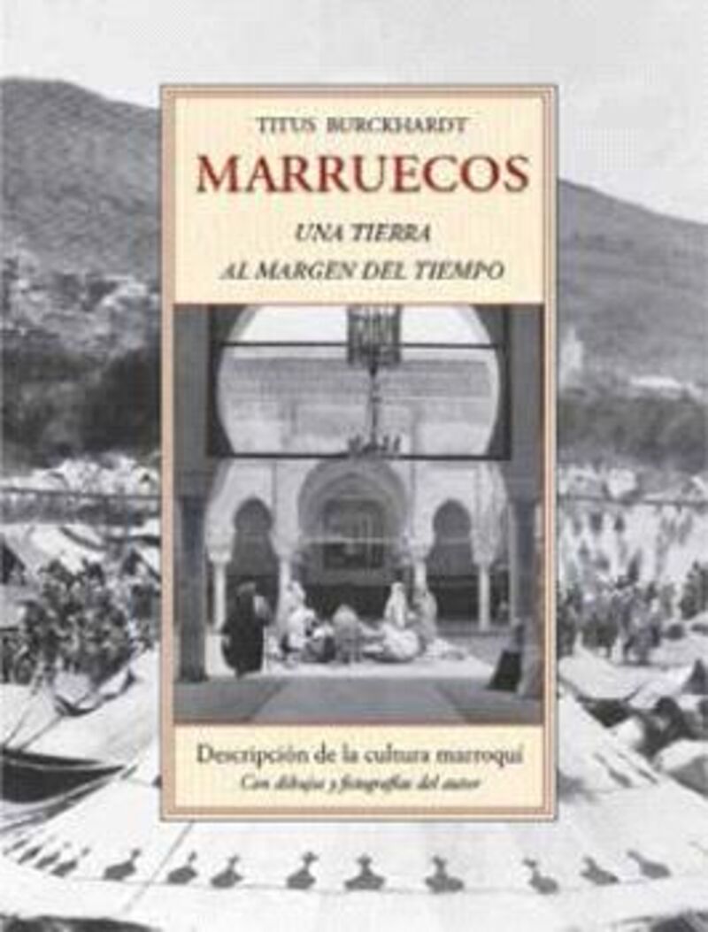 MARRUECOS, UNA TIERRA AL MARGEN DEL TIEMPO - DESCRIPCION DE LA CULTURA MARROQUI