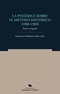 polemica sobre el metodo historico, la (1900-1908) - textos escogidos - Francisco Sevillano Calero