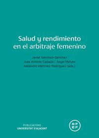 salud y rendimiento en el arbitraje femenino - Martinez Rodriguez Alejandro / Javier Sanchez Sanchez / [ET AL. ]