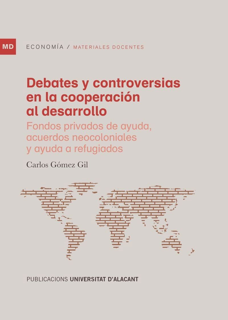 debates y controversias en la cooperacion al desarrollo - fondos privados de ayuda, acuerdos neocoloniales y ayuda a refugiados - Carlos Gomez Gil
