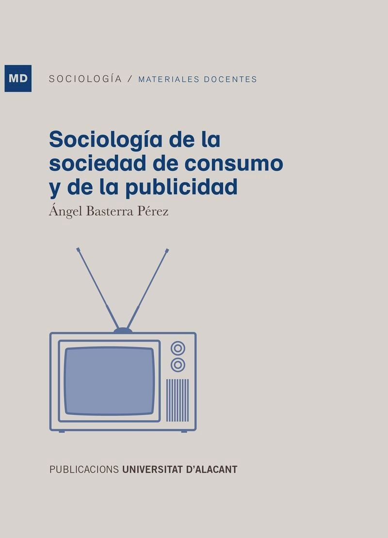 SOCIOLOGIA DE LA SOCIEDAD DE CONSUMO Y DE LA PUBLICIDAD
