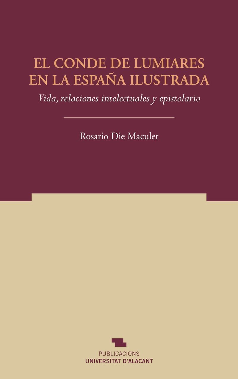 el conde de lumiares en la españa ilustrada - vida, relaciones intelectuales y epistolario - Rosario Die Maculet