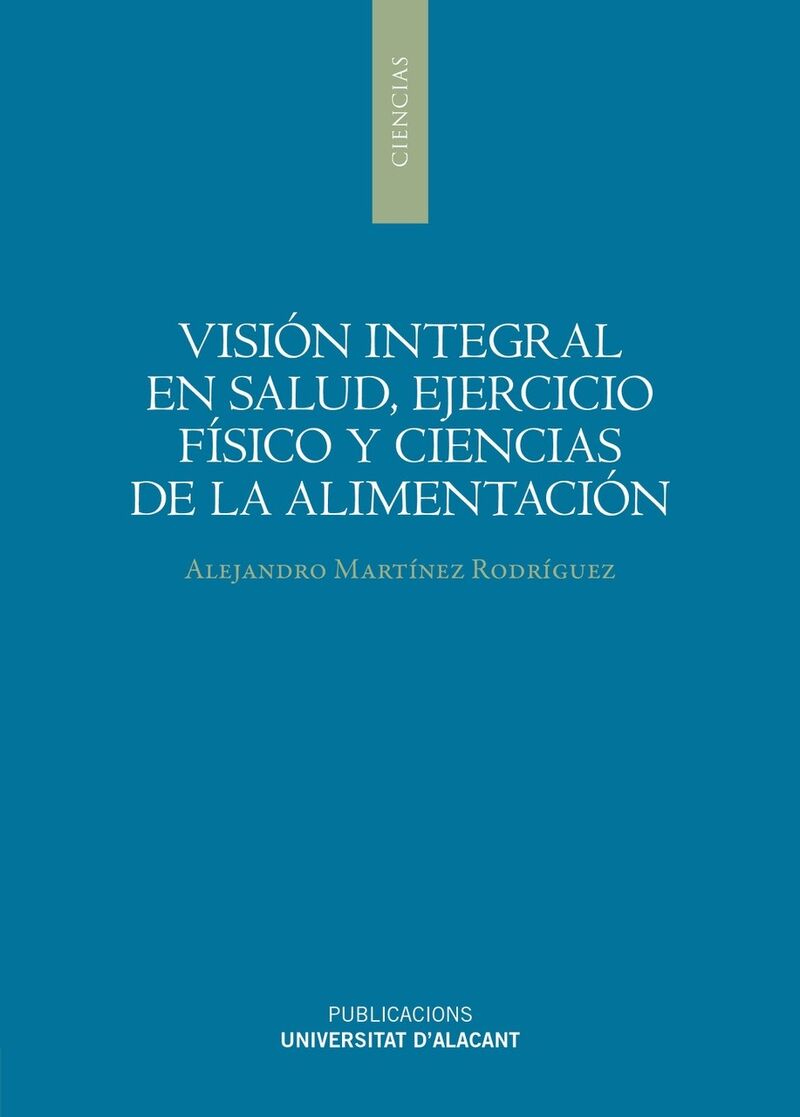 VISION INTEGRAL EN SALUD, EJERCICIO FISICO Y CIENCIAS DE LA ALIMENTACION