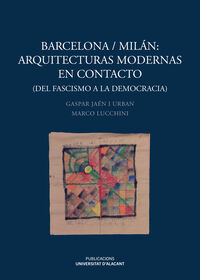 BARCELONA / MILAN: ARQUITECTURAS MODERNAS EN CONTACTO