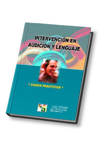 INTERVENCION EN AUDICION Y LENGUAJE - CASOS PRACTICOS