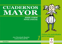 cuadernos mayor - serie verde - nivel inicial - Ana Chaminade Bautista / Leticia Perez Del Tio
