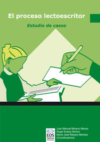 proceso lectoescritor, el - estudio de casos - J. M. Moreno / A. Suarez / M. J. Rabazo