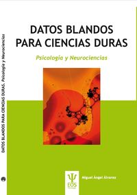 DATOS BLANDOS PARA CIENCIAS DURAS - PSICOLOGIA Y NEUROCIENCIAS