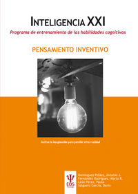 pensamiento inventivo - inteligencia xxi - programa de entrenamiento de las habilidades cognitivas - Antonio J. Dominguez Pelaez / Marta R. Fernandez Rodriguez / [ET AL. ]