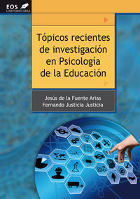 topicos recientes de investigacion en psicologia de la educacion - Jesus De La Fuente Arias / Fernando Justicia Justicia